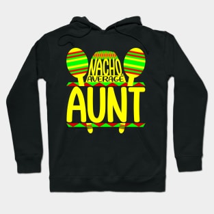 Nacho Average Aunt Hoodie